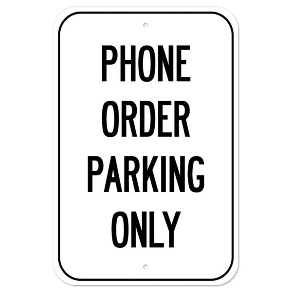 Signmission Public Safety Sign-Phone Order Parking Only 2, Heavy-Gauge, 12" x 18", A-1218-25444 A-1218-25444